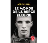 Le Monde de la berge fleurie - Atticus Lish - Lgf - Poche - Roman
