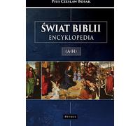 Le monde de la Bible. Encyclopédie. A-H
