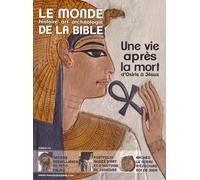 Le Monde De La Bible N° 216 - Une Vie Après La Mort D'osiris À Jésus