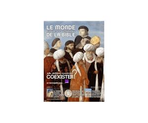 Le Monde De La Bible N° 217 - Juifs, Chrétiens, Musulmans : Coexister ?