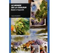 LE MONDE DE LA COULEUR ILLUSTRE A L'AQUARELLE