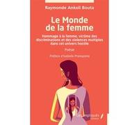 Le Monde de la femme Raymonde Ankoli-Bouta (Auteur), Isabelle Pranayama (Préface)
