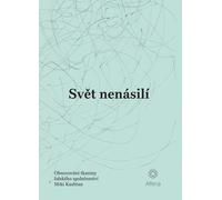 Le monde de la non-violence - restaurer le tissu de la communauté humaine (Kashtan Miki)