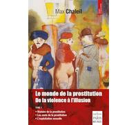 Le monde de la prostitution Max Chaleil (Auteur)
