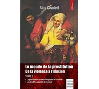 Max Chaleil – Le monde de la prostitution – De la violence à l'illusion, Tome 2 – Broché