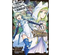 Le monde de l'art et de la culture est en train de changer : Sword Oratoria, Vol. 13 (Manga)