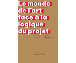 Le monde de l'art face à la logique du projet: Enquête sur une révolution silencieuse