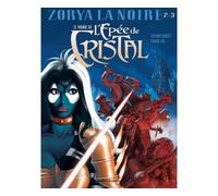 Sylvia Douyé, Fabio Lai – Le Monde de l'Épée de cristal – Tome 02 : Zorya la noire – Cartonné