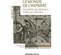 Le monde de l'imprimé en Europe occidentale 1470-1680 - Capes-Agrég Histoire-Géographie: Mains-d'oeuvre artisanales et industrielles, pratiques et questions sociales