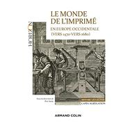 Le monde de l'imprimé en Europe occidentale 1470-1680 - Capes-Agrég Histoire-Géographie: Mains-d'oeuvre artisanales et industrielles, pratiques et questions sociales