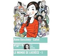 Le monde de Lucrèce, 1 Anne Goscinny (Auteur), Catel (Auteur)