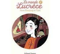 Le monde de Lucrèce, 11 Anne Goscinny (Auteur), Catel (Auteur), Catel (Illustration)