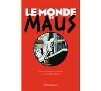 Art Spiegelman et Hillary Chute – Le Monde de Maus – broché – Flammarion