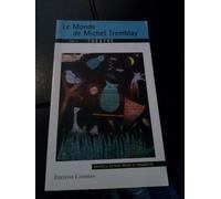 Le Monde De Michel Tremblay
