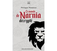 Le monde de Narnia décrypté - Philippe Maxence - Les Carnets DDB - Poche - Essai