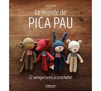 Le monde de Pica Pau 22 amigurumis à crocheter - Yan Schenkel - Eyrolles - broché - Guide