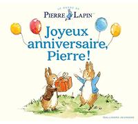 Collectif – Le Monde de Pierre Lapin – Joyeux anniversaire, Pierre ! – Cartonné – Gallimard