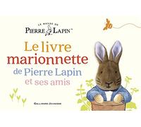 Le Monde de Pierre Lapin - Le livre marionnette de Pierre Lapin et ses amis