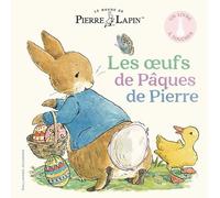 Le Monde De Pierre Lapin - Les Oeufs De Pâques De Pierre - Un Livre À Toucher
