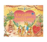 Beatrix Potter, trad. Sophie Lecoq – Le Monde de Pierre Lapin : Un câlin pour Pierre Lapin – Cartonné