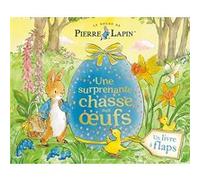 Le Monde de Pierre Lapin - Une surprenante chasse aux oeufs Collectif (Auteur), Sophie Lecoq (Traduction), Eleanor Taylor (Illustration)