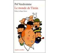 Le monde de Tintin Pol Vandromme (Auteur), Roger Nimier (Préface)