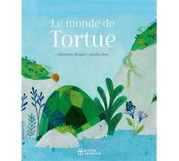 Le monde de Tortue - Christine Beigel - Didier Jeunesse - cartonné - Album jeunesse
