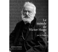 Le Monde de Victor Hugo vu par les Nadar - Claude Malécot - Monum Patrimoine Eds Du - broché - Monographie