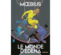 Le Monde d'Edena Moebius (Auteur), Moebius (Dessinateur), Moebius (Scénario)