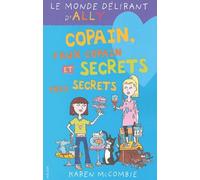 Le Monde délirant d'Ally, tome 4 : Copain, faux copain et secrets très secrets