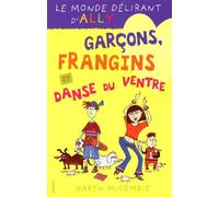 Le Monde Délirant d'Ally, tome 5 : Garçons, frangins et danse du ventre