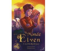 Le Monde D'elven Tome 1 - La Cité Mystérieuse