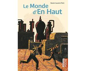 Le Monde d'en haut de Petit. Xavier-Laurent (2010) Poche