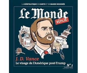 Le Monde déplié - JD Vance - Le visage de l'Amérique post-T