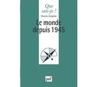 Le monde depuis 1945 Charles Zorgbibe (Auteur)