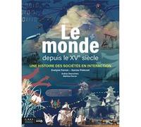 Le monde depuis le XVe siècle Evelyne Ferron (Auteur), Karine Premont (Auteur)