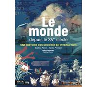 Le monde depuis le XVe siècle: Une histoire des sociétés en interaction