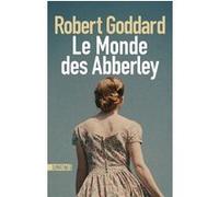 Le Monde des Abberley Robert Goddard (Auteur), Claude Demanuelli (Traduction), Jean Demanuelli (Traduction)