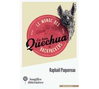 Le monde des Backpackers - En terre Quechua