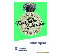 Le Monde des Backpackers - Nouvelle-Zélande - Raphaël Paquereau - Souffles Litteraires - broché - Récit