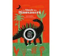 Le monde des dinosaures Rémi Saillard (Illustration), Francis Duranthon (Auteur)