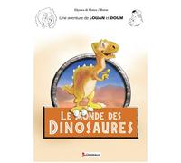 Le monde des dinosaures - Une aventure de Louan et Doum - Elyssea Di Marco - Lansdalls Max - broché - Album jeunesse dès 3 ans