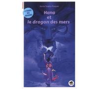 Le Monde Des Dragons - Hana Et Le Dragon Des Mers