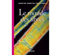 Le monde des fibres - Aline Raynal-Roques - Belin - broché - Etude