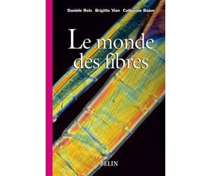 Le monde des fibres - Aline Raynal-Roques - Belin - broché - Etude