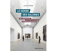 Le monde des galeries. Art contemporain, structure du marché et internationalisation - Alain Quemin - Cnrs Eds - broché - Beau livre