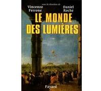 Le monde des lumières Vincenzo Ferrone (Auteur), Daniel Roche (Auteur)