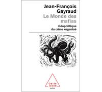 Le Monde des mafias: Géopolitique du crime organisé