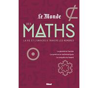 Le monde des maths 2: La vie et l'univers à travers les nombres