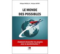 Le Monde des possibles Comment réconcilier les peuples avec la mondialisation ? - Philippe Mottet - VA Press - broché - Etude